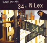 Randy Brecker, 34th N Lex
