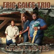Eric Gales Trio, Ghost Notes (CD)