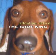 Attention Deficit, Idiot King (CD)