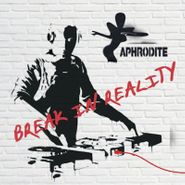 Aphrodite, Break In Reality (CD)