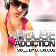 DJ Exodus, House Addiction (CD)