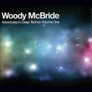 Woody McBride, Adventures In Deep Techno, Vol. 1 (CD)
