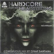 Omar Santana, Hardcore For The Headstrong (CD)