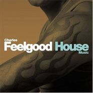 Charles Feelgood, House Music (CD)
