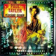 Paul Taylor, Pleasure Seeker (CD)