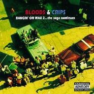 Bloods & Crips, Bangin On Wax 2 The Saga Con (CD)