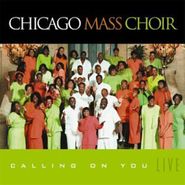 Chicago Mass Choir, Calling On You Live! (CD)