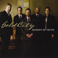 Gold City, Moment Of Truth (CD)