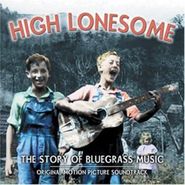 Various Artists, High Lonesome: The Story Of Bluegrass Music [OST] (CD)