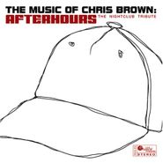 Various Artists, The Music Of Chris Brown - Afterhours: The Nightclub Tribute (CD)