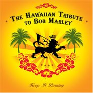 Various Artists, Keep It Burning: Hawaiian Tribute To Bob Marley (CD)