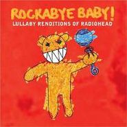 Rockabye Baby!, Rockabye Baby! - Lullaby Renditions Of Radiohead (CD)