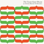 Christian Bland & The Revelators, The Unseen Green Obscene (CD)