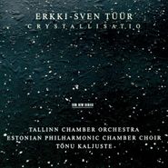 Erkki-Sven Tüür, Crystallisatio (CD)