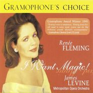 Renée Fleming, I Want Magic (CD)