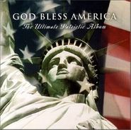 Various Artists, God Bless America: The Ultimate Patriotic Album (CD)