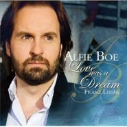 Alfie Boe, Love Was A Dream - Franz Lehar (CD)
