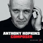 Anthony Hopkins, Anthony Hopkins - Composer (CD)