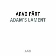 Arvo Pärt, Pärt: Adam's Lament