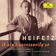 Heifetz, It Ain't Necessarily So (CD)