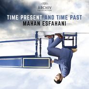 Mahan Esfahani, Time Present And Time Past (CD)