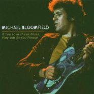 Michael Bloomfield, If You Love These Blues Play E (CD)