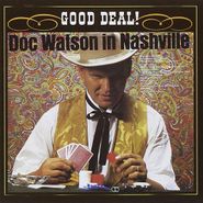 Doc Watson, Good Deal: Doc Watson In Nashv (CD)