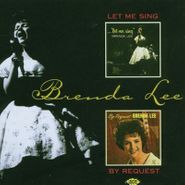 Brenda Lee, Let Me Sing/By Request