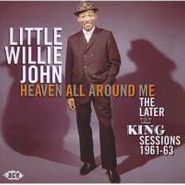 Little Willie John, Heaven All Around Me The Later: The King Sessions 61-63 (CD)