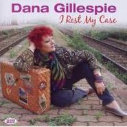 Dana Gillespie, I Rest My Case (CD)