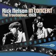 Rick Nelson, In Concert/Troubadour 1969 (CD)