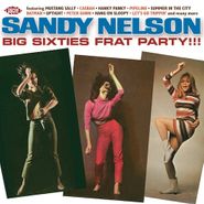 Sandy Nelson, Big Sixties Frat Party!!! (CD)