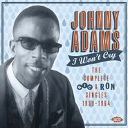 Johnny Adams, I Won't Cry: Complete Ric & Ron Singles 1959-64 (CD)