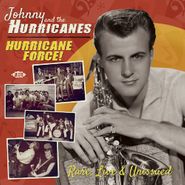 Johnny & The Hurricanes, Hurricane Force! Rare, Live & Unissued (CD)