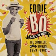 Eddie Bo, Baby I'm Wise: The Complete Ric Singles 1959-1962 (CD)