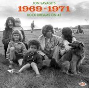 Various Artists, Jon Savage's 1969-1971: Rock Dreams On 45 (CD)