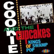 Cookie & His Cupcakes, Kings Of Swamp Pop (CD)