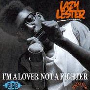 Lazy Lester, I'm A Lover Not A Fighter (CD)