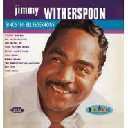 Jimmy Witherspoon, Sings The Blues Sessions (CD)