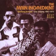 The Main Ingredient, Spinning Around-Singles 1967-1 (CD)
