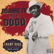 Swamp Dogg, Blame It On The Dogg: Swamp Dogg Anthology 1968-78 [Uk Import] (CD)