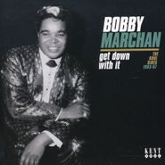 Bobby Marchan, Get Down With It: The Soul Sides 1963-67 (CD)