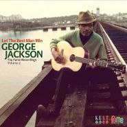 George Jackson, Let The Best Man Win: The Fame Recordings Vol. 2 (CD)