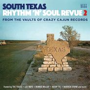 Various Artists, South Texas Rhythm 'n' Soul Revue 2: From The Vaults Of Crazy Cajun Records (CD)