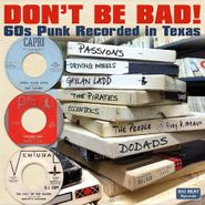 Various Artists, Don't Be Bad!  60s Punk Recorded In Texas (CD)