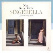 Gary Bartz NTU Troop, Singerella: A Ghetto Fairy Tale (CD)