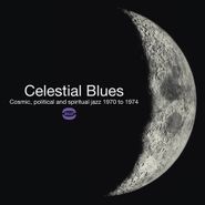 Various Artists, Celestial Blues: Cosmic, Political & Spiritual Jazz 1970 To 1974 (LP)