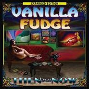 Vanilla Fudge, Then & Now (CD)