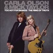 Carla Olson, Too Hot For Snakes/Ring Of Truth