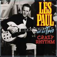 Les Paul & His Trio, Crazy Rhythm (CD)